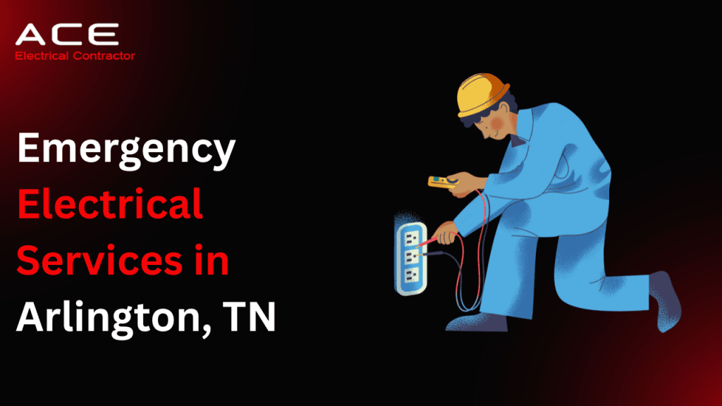 Emergency Electrical Services in Arlington, TN: What Counts as an Emergency?